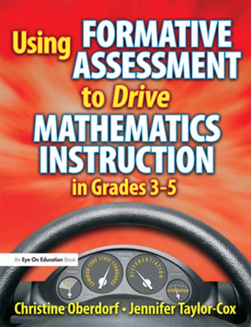 Cover of the book Using Formative Assessment to Drive Mathematics Instruction in Grades 3-5 by Jennifer Taylor-Cox, Christine Oberdorf, Taylor and Francis