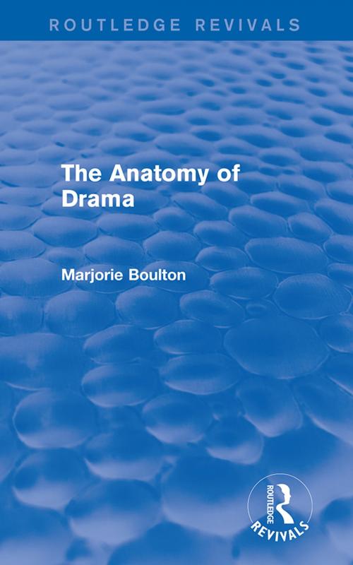 Cover of the book The Anatomy of Drama (Routledge Revivals) by Marjorie Boulton, Taylor and Francis