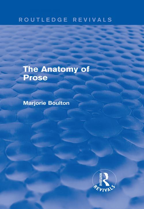 Cover of the book The Anatomy of Prose (Routledge Revivals) by Marjorie Boulton, Taylor and Francis