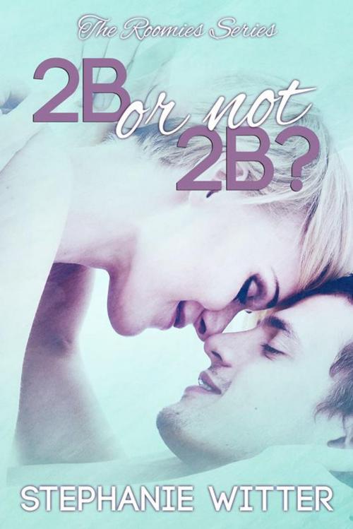 Cover of the book 2B or not 2B? by Stephanie Witter, Stephanie Witter
