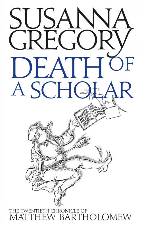 Cover of the book Death of a Scholar by Susanna Gregory, Little, Brown Book Group