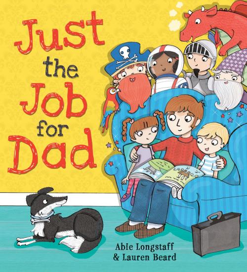 Cover of the book Just the Job for Dad by Abie Longstaff, Scholastic UK