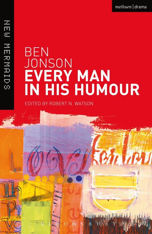 Cover of the book Every Man in His Humour by Ben Jonson, Bloomsbury Publishing