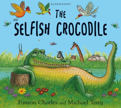 Cover of the book The Selfish Crocodile by Faustin Charles, Bloomsbury Publishing