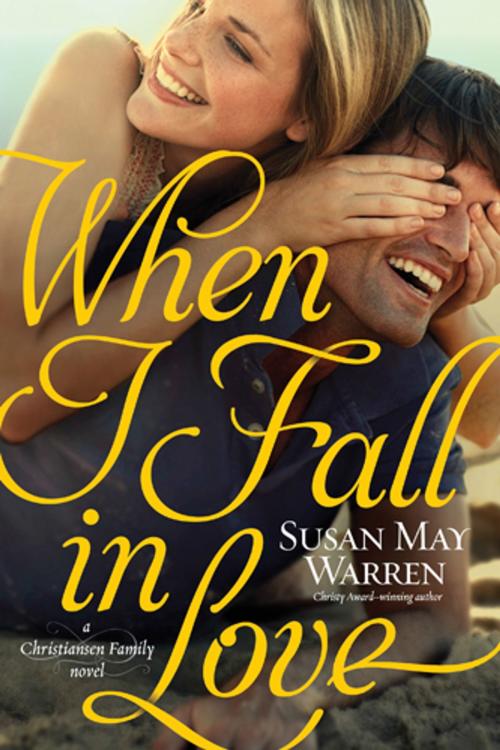 Cover of the book When I Fall in Love by Susan May Warren, Tyndale House Publishers, Inc.