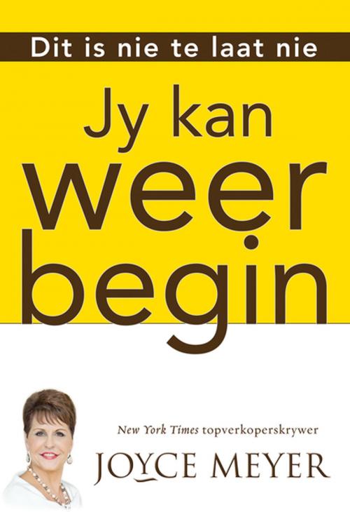 Cover of the book Jy kan weer begin (eBoek) by Joyce Meyer, Christian Art Distributors Pty Ltd