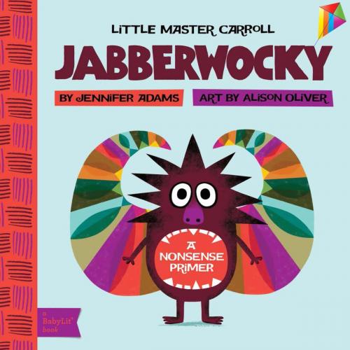 Cover of the book Jabberwocky: A BabyLit® Nonsense Primer by Jennifer Adams, Gibbs Smith