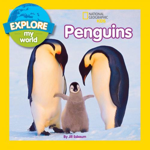 Cover of the book Explore My World Penguins by Jill Esbaum, National Geographic Society