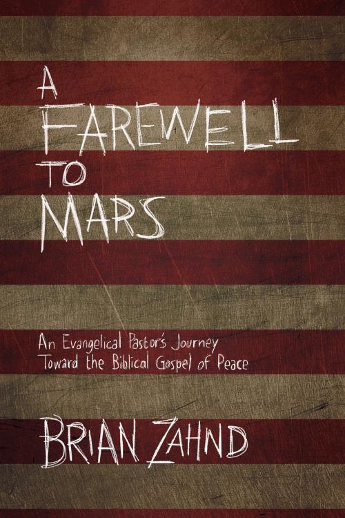 Cover of the book A Farewell to Mars by Brian Zahnd, David C Cook