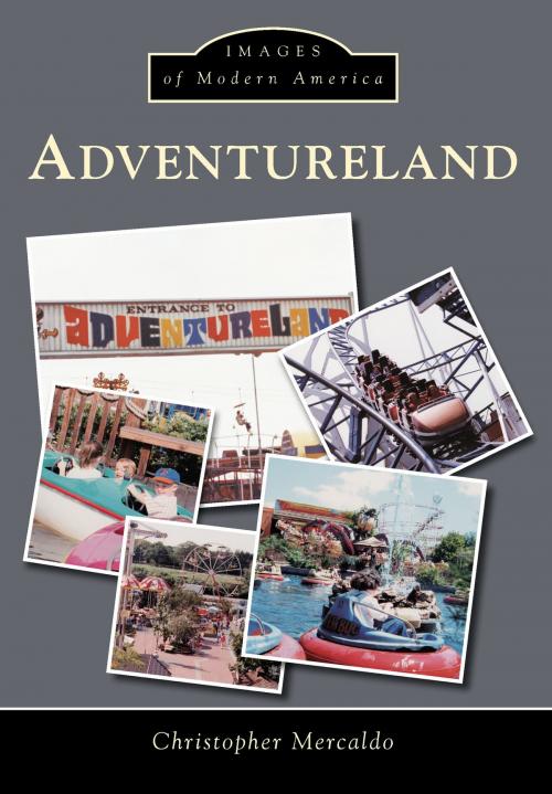 Cover of the book Adventureland by Christopher Mercaldo, Arcadia Publishing Inc.