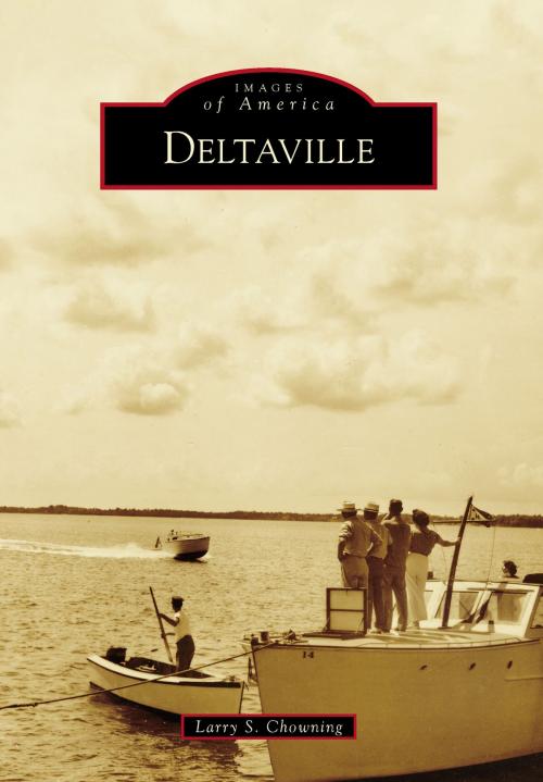 Cover of the book Deltaville by Larry S. Chowning, Arcadia Publishing Inc.