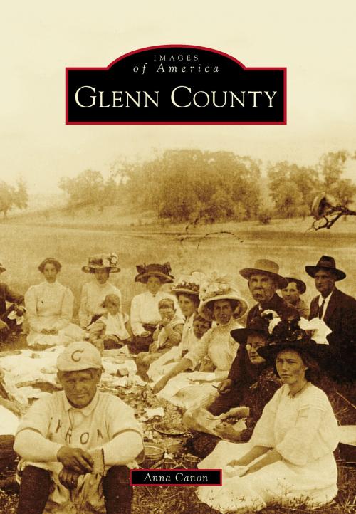 Cover of the book Glenn County by Anna Canon, Arcadia Publishing Inc.