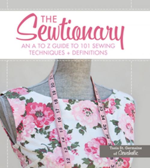 Cover of the book The Sewtionary by Tasia St. Germaine, F+W Media