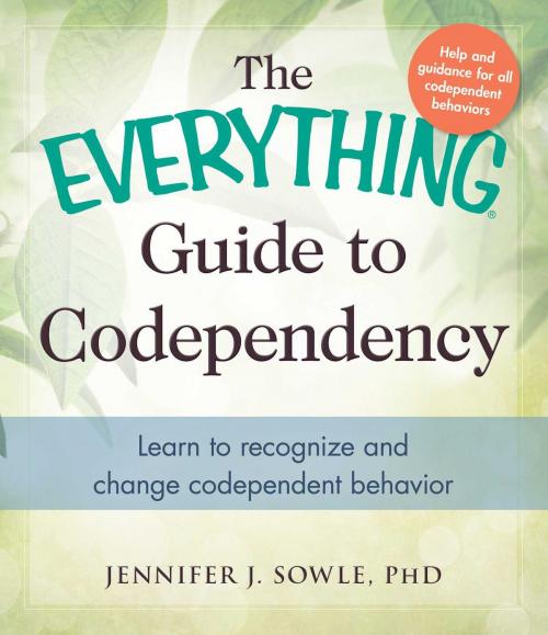Cover of the book The Everything Guide to Codependency by Jennifer Sowle, Adams Media
