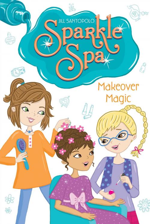 Cover of the book Makeover Magic by Jill Santopolo, Aladdin