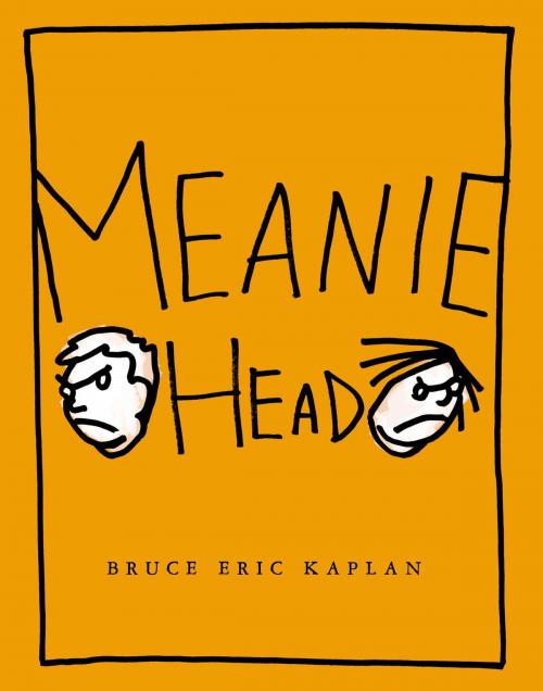 Cover of the book Meaniehead by Bruce Eric Kaplan, Simon & Schuster Books for Young Readers