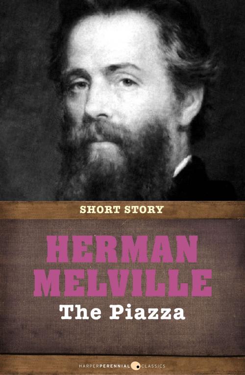 Cover of the book The Piazza by Herman Melville, HarperPerennial Classics