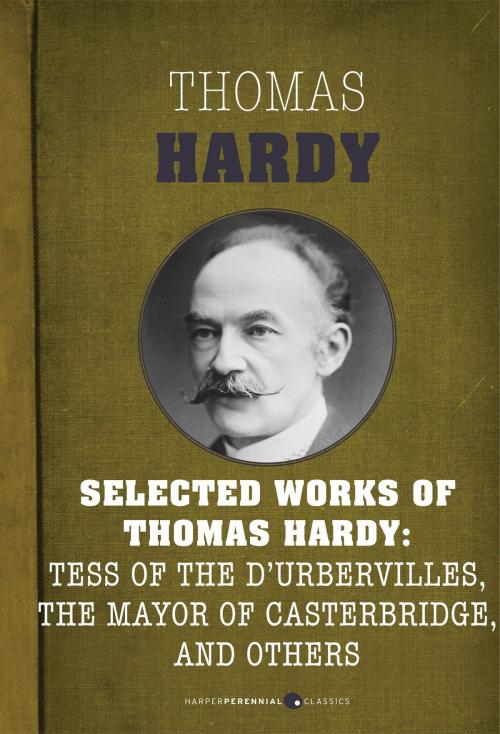 Cover of the book Selected Works Of Thomas Hardy by Thomas Hardy, HarperPerennial Classics