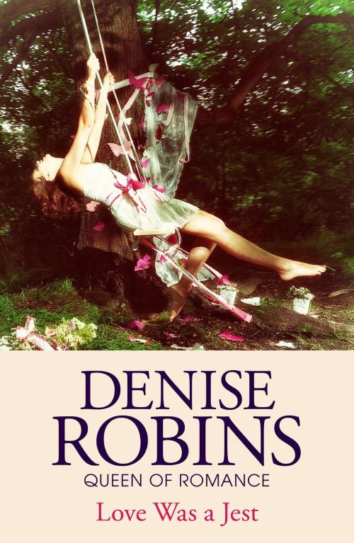 Cover of the book Love Was a Jest by Denise Robins, Hodder & Stoughton