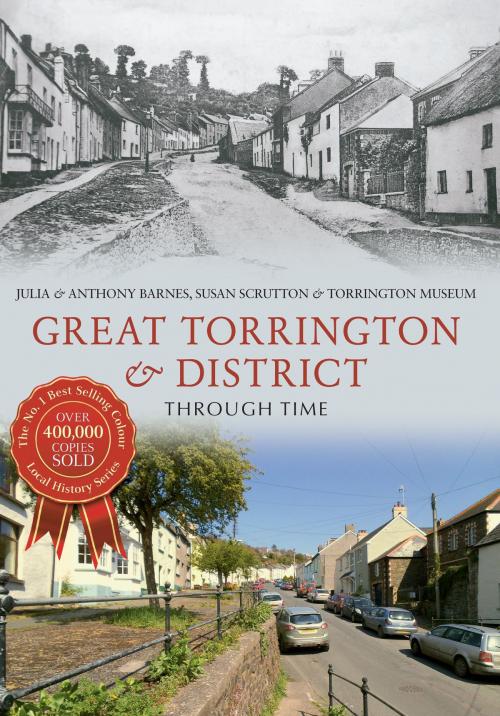 Cover of the book Great Torrington & District Through Time by Julia Barnes, Anthony Barnes, Susan Scrutton, Amberley Publishing
