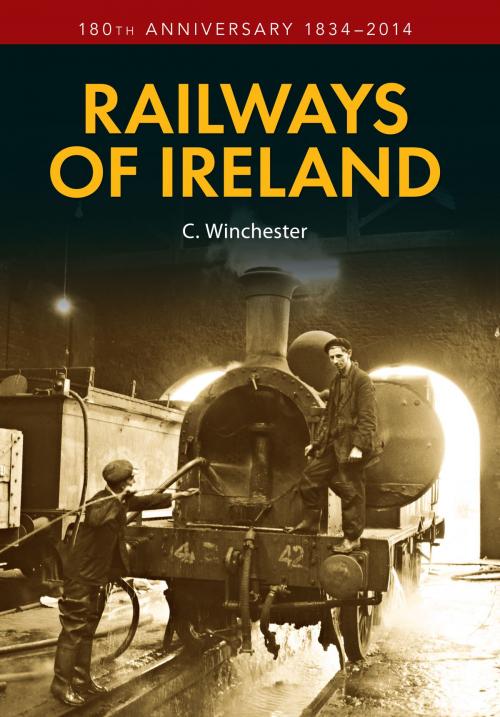 Cover of the book Railways of Ireland by C. Winchester, Amberley Publishing
