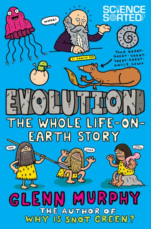 Cover of the book Evolution: The Whole Life on Earth Story by Glenn Murphy, Pan Macmillan