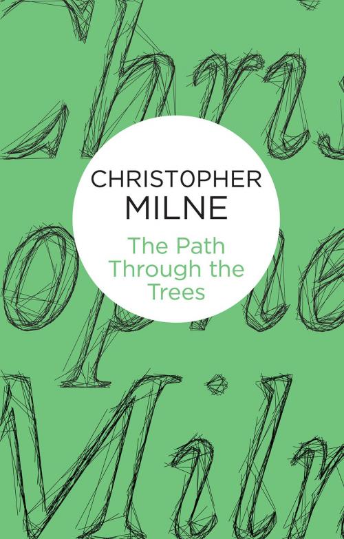 Cover of the book The Path Through the Trees by Christopher Milne, Pan Macmillan