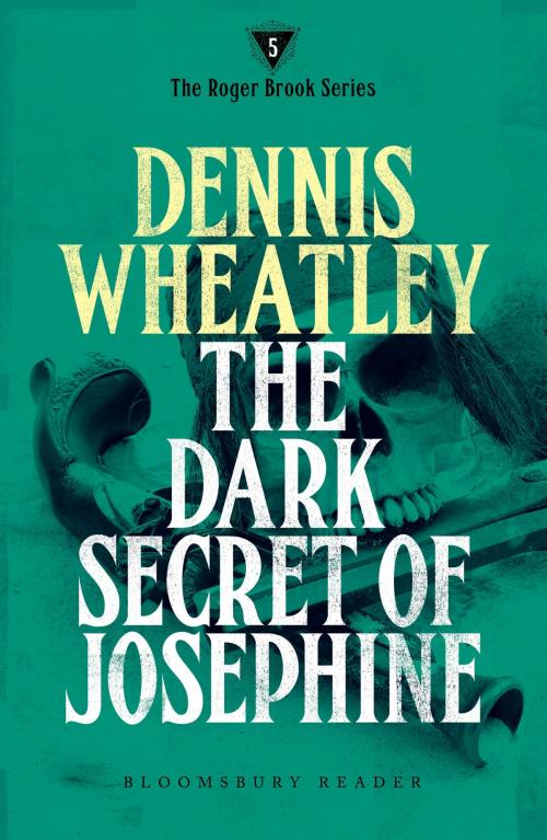 Cover of the book The Dark Secret of Josephine by Dennis Wheatley, Bloomsbury Publishing