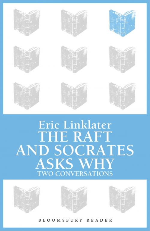Cover of the book Raft, The / Socrates Asks Why by Eric Linklater, Bloomsbury Publishing