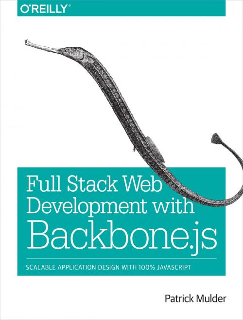 Cover of the book Full Stack Web Development with Backbone.js by Patrick Mulder, O'Reilly Media