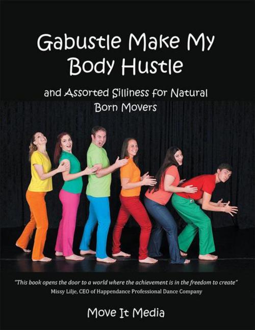 Cover of the book Gabustle Make My Body Hustle by Move It Media, Balboa Press