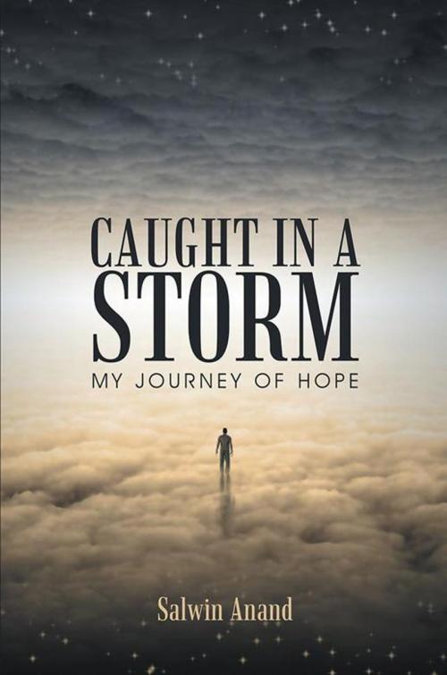 Cover of the book Caught in a Storm by Salwin Anand, Balboa Press