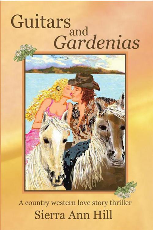 Cover of the book Guitars and Gardenias by Sierra Ann Hill, Abbott Press