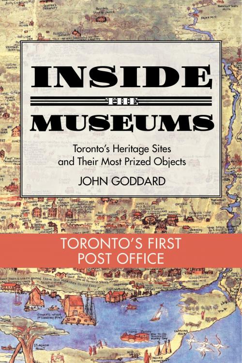 Cover of the book Inside the Museum — Toronto's First Post Office by John Goddard, Dundurn