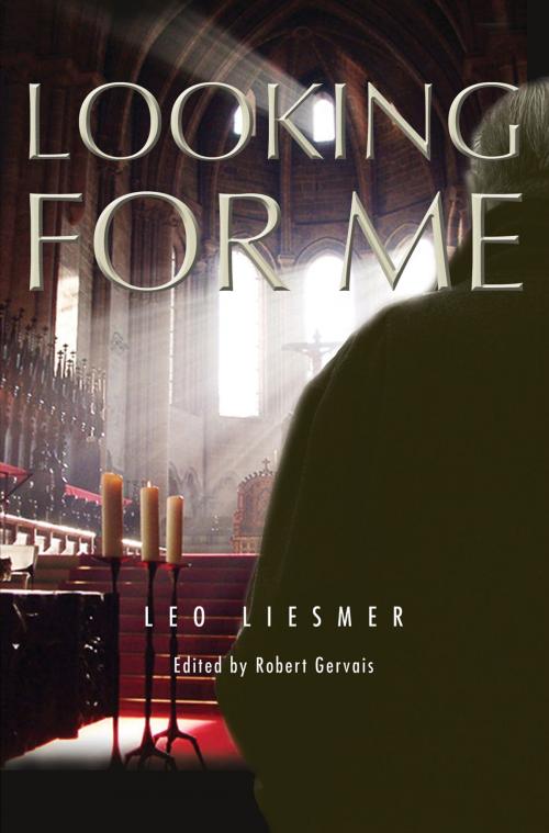 Cover of the book Looking For Me by Leo Liesmer, Robert Gervais (Editor), Essence Publishing
