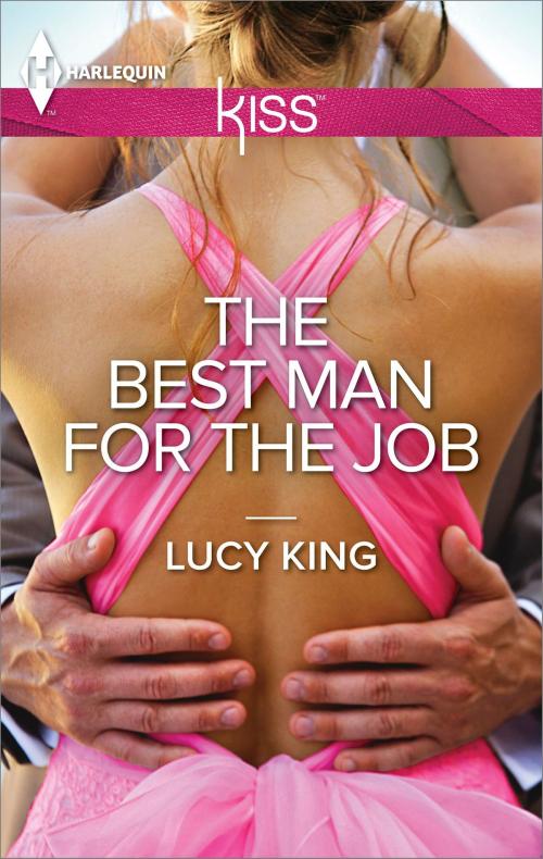 Cover of the book The Best Man for the Job by Lucy King, Harlequin