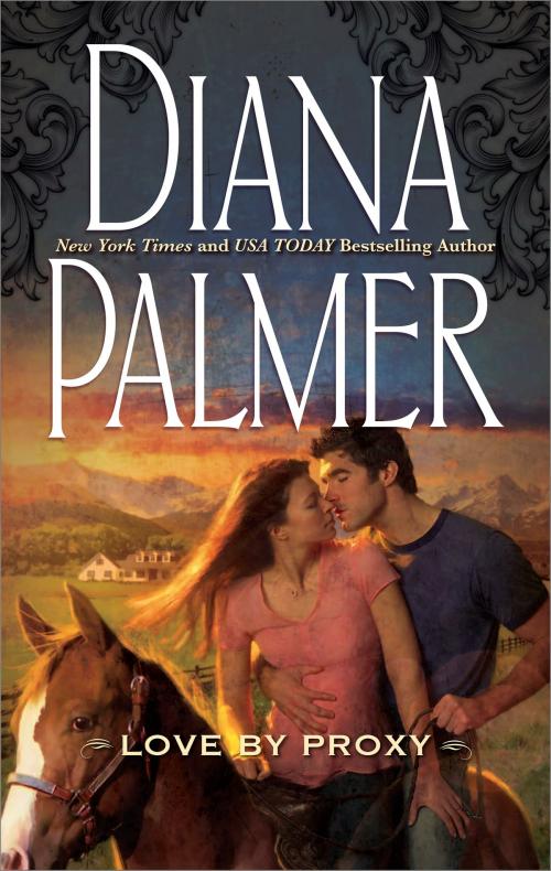Cover of the book Love by Proxy by Diana Palmer, Harlequin