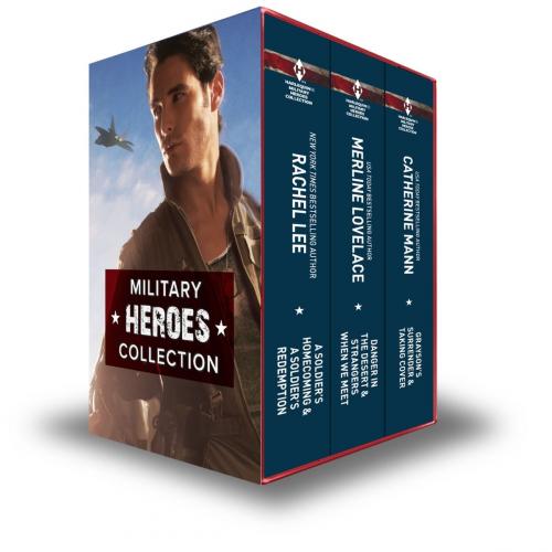 Cover of the book Military Heroes Bundle by Rachel Lee, Merline Lovelace, Catherine Mann, Harlequin