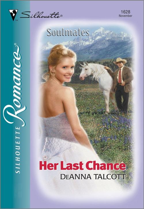 Cover of the book Her Last Chance by DeAnna Talcott, Harlequin