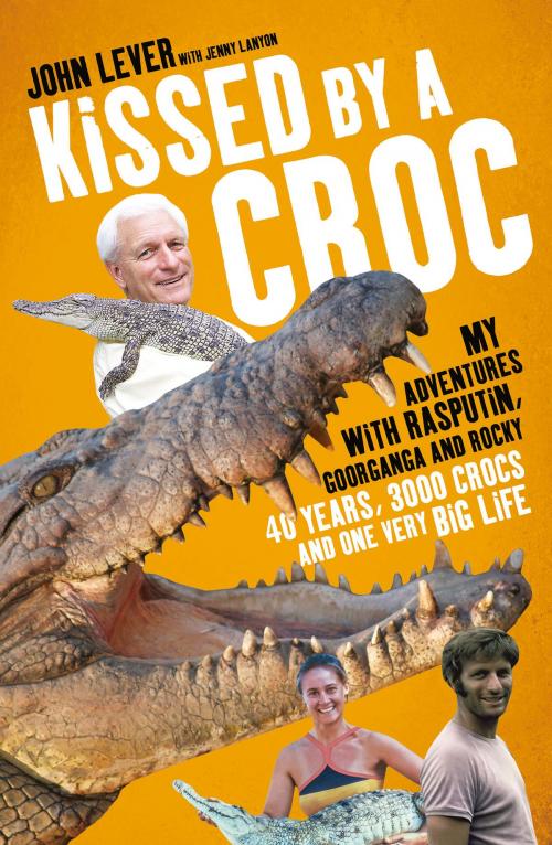 Cover of the book Kissed by a Croc by John Lever, Jenny Lanyon, ABC Books