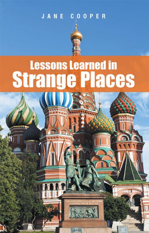 Cover of the book Lessons Learned in Strange Places by Jane Cooper, Inspiring Voices