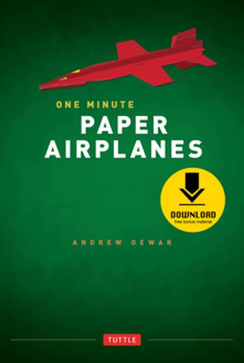 Cover of the book One Minute Paper Airplanes by Andrew Dewar, Tuttle Publishing
