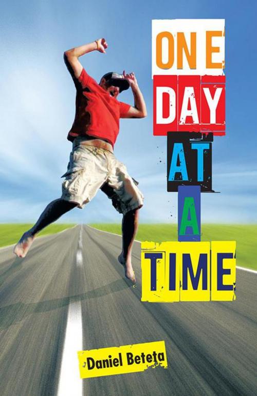 Cover of the book One Day at a Time by Daniel Beteta, Palibrio