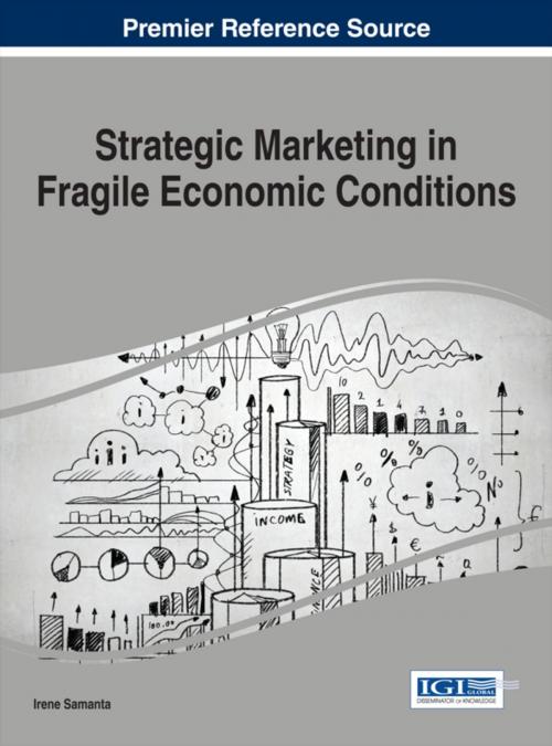Cover of the book Strategic Marketing in Fragile Economic Conditions by , IGI Global