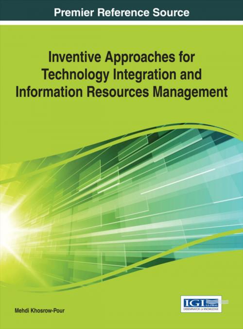 Cover of the book Inventive Approaches for Technology Integration and Information Resources Management by , IGI Global