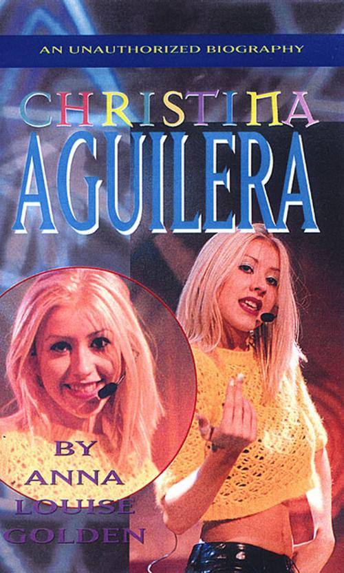 Cover of the book Christina Aguilera by Anna Louise Golden, St. Martin's Press