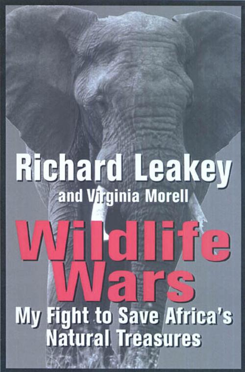 Cover of the book Wildlife Wars by Richard Leakey, Virginia Morell, St. Martin's Press