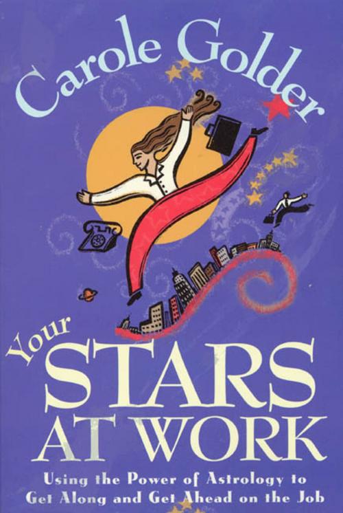 Cover of the book Your Stars at Work by Carole Golder, Henry Holt and Co.