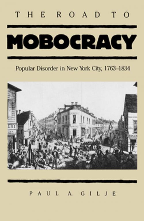 Cover of the book The Road to Mobocracy by Paul A. Gilje, Omohundro Institute and University of North Carolina Press