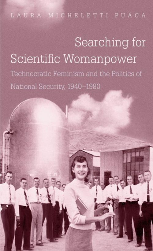 Cover of the book Searching for Scientific Womanpower by Laura Micheletti Puaca, The University of North Carolina Press